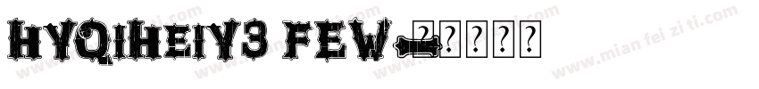 HYQiHeiY3 FEW字体转换